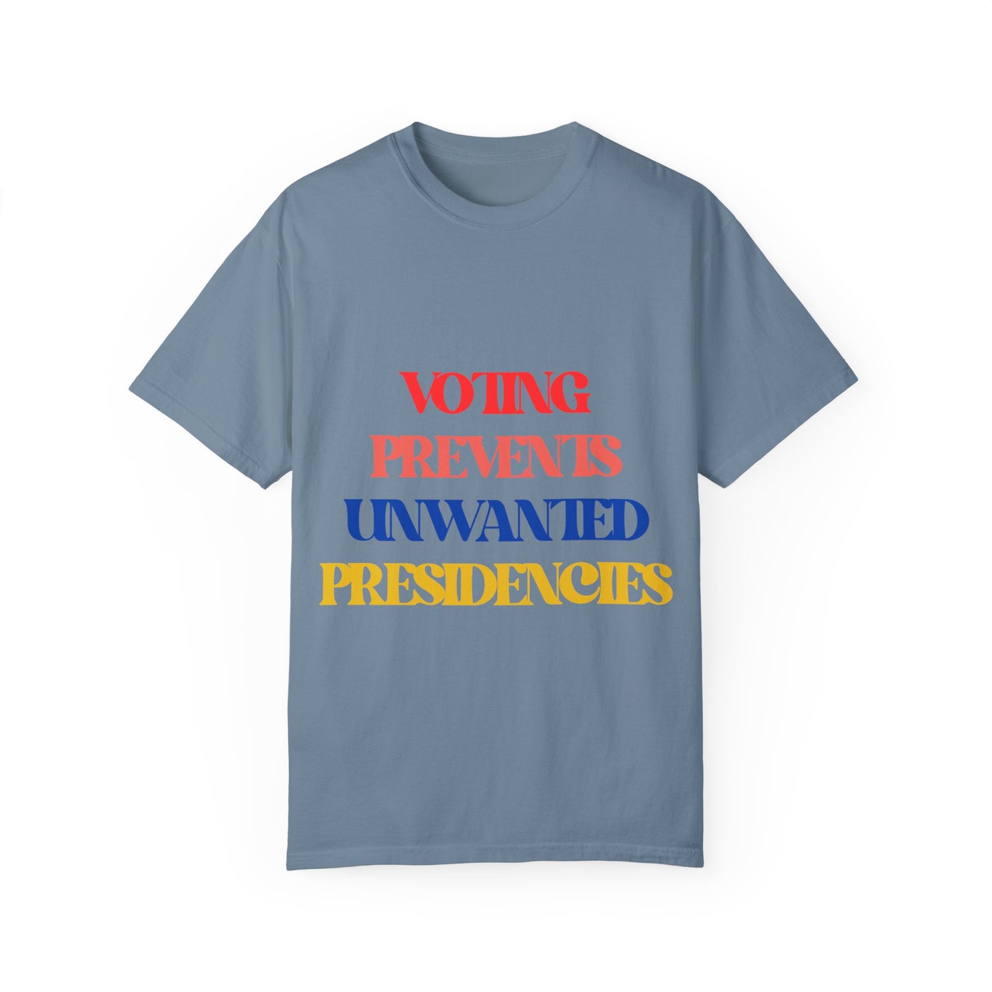 Voting Prevents Unwanted Presidencies T-shirt