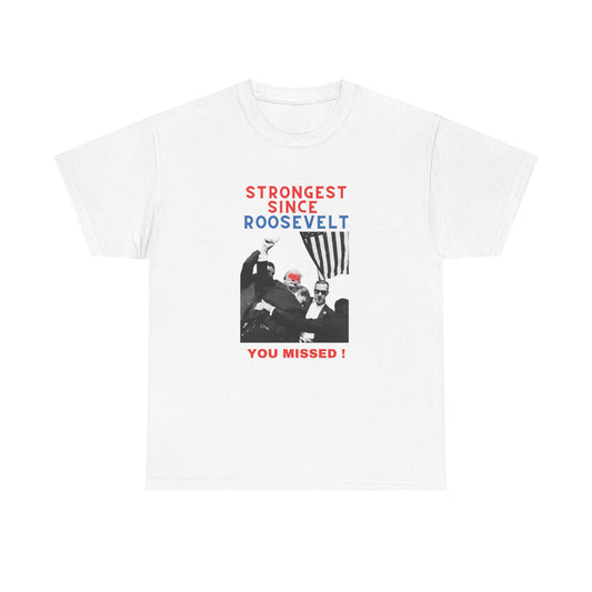 YOU MISSED! | Roosevelt| 47TH PRESIDENT Tee