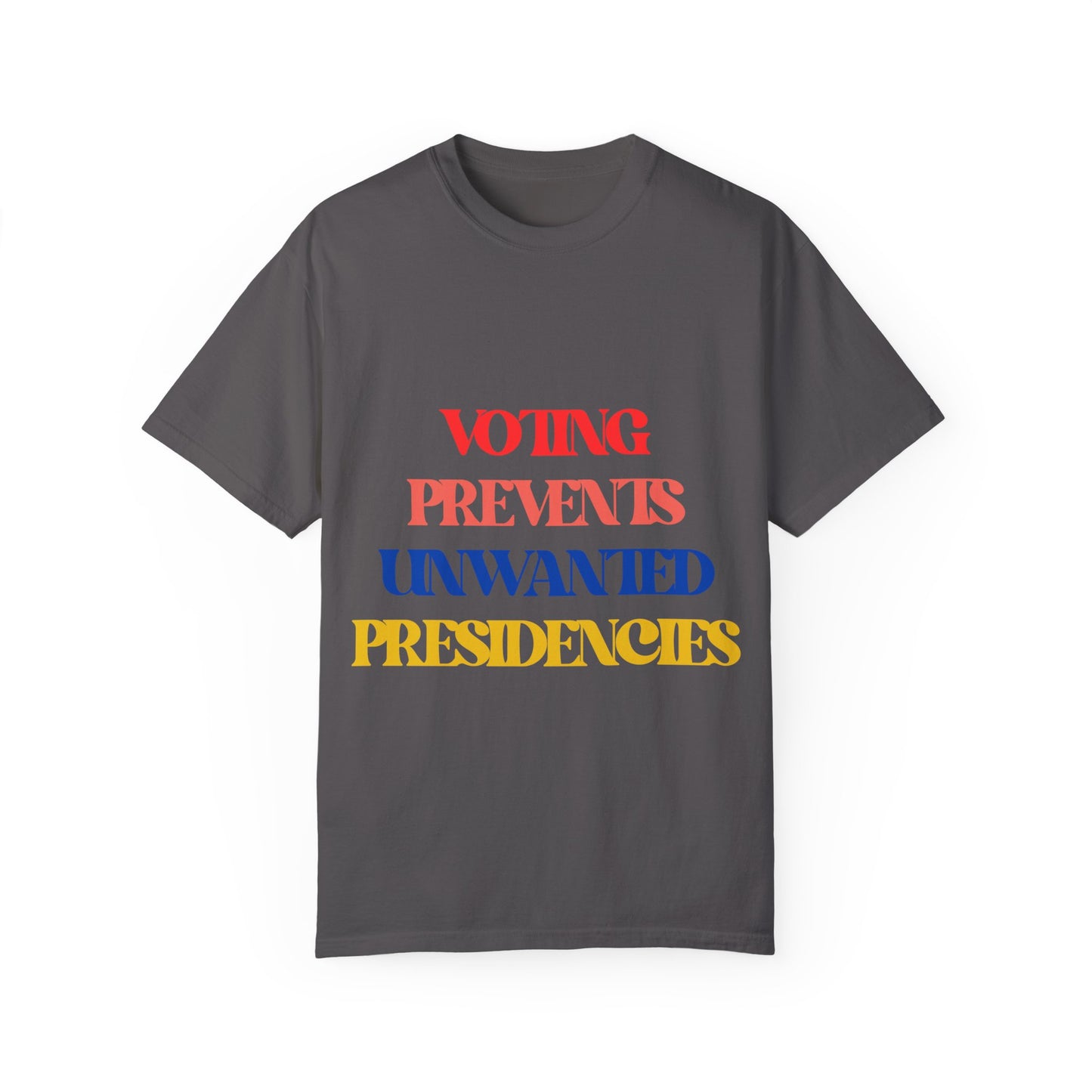 Voting Prevents Unwanted Presidencies T-shirt